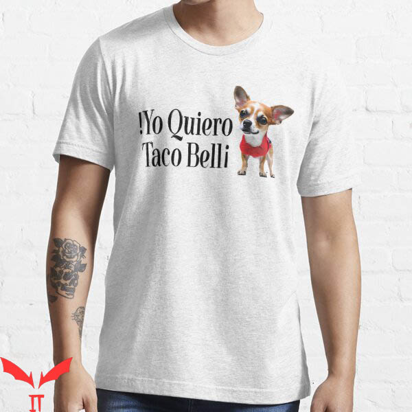 Yo Quiero Taco Bell T-Shirt Trending Yo Quiero Taco Bell T-Shirt Trending