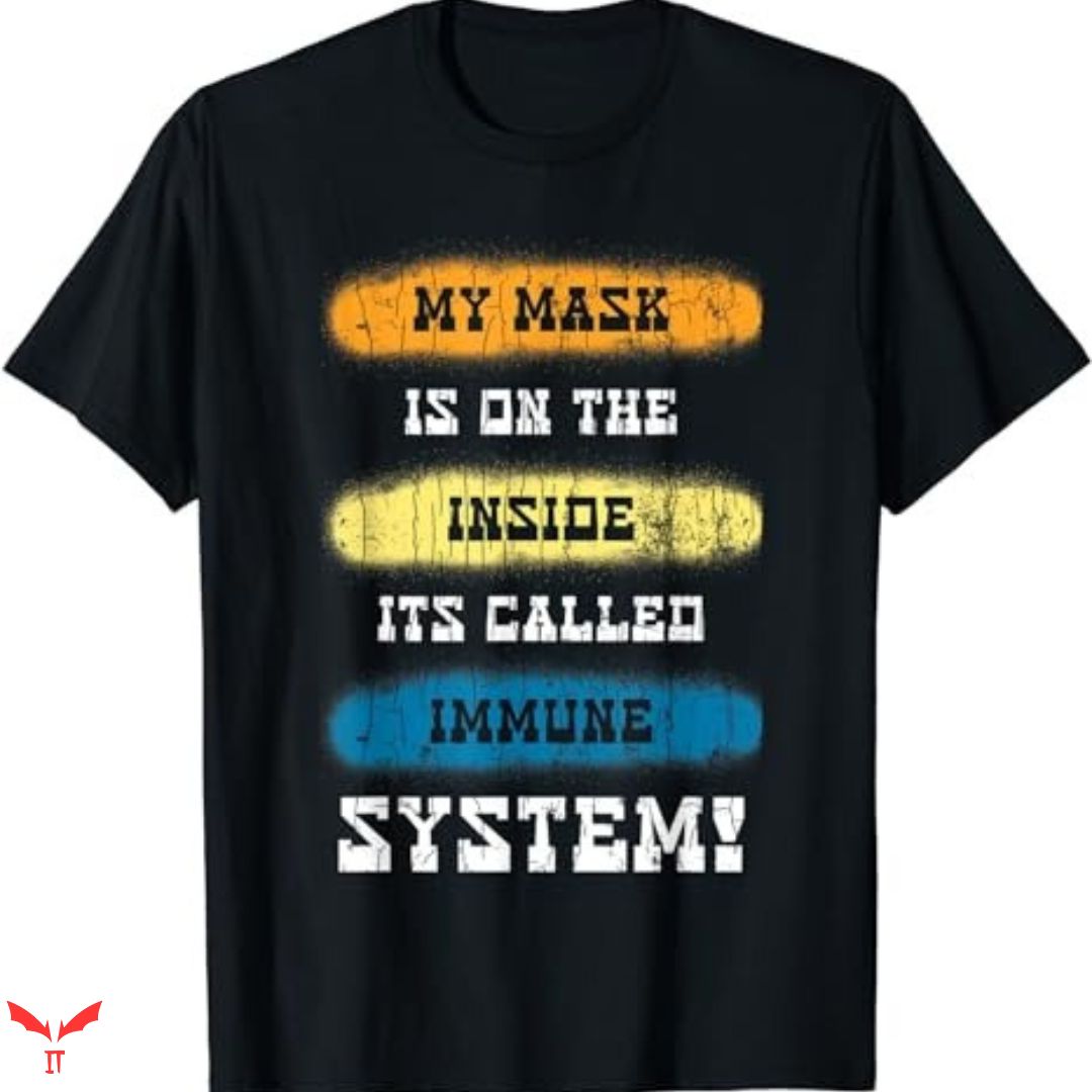You Are Not Immune To Propaganda T-shirt Bacteria You Are Not Immune To Propaganda T-shirt Bacteria