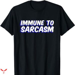 You Are Not Immune To Propaganda T-shirt Funny Humor