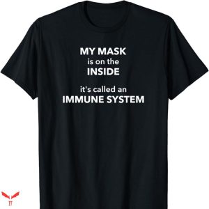 You Are Not Immune To Propaganda T-shirt Relaxing