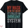 You Are Not Immune To Propaganda T-shirt Supportive