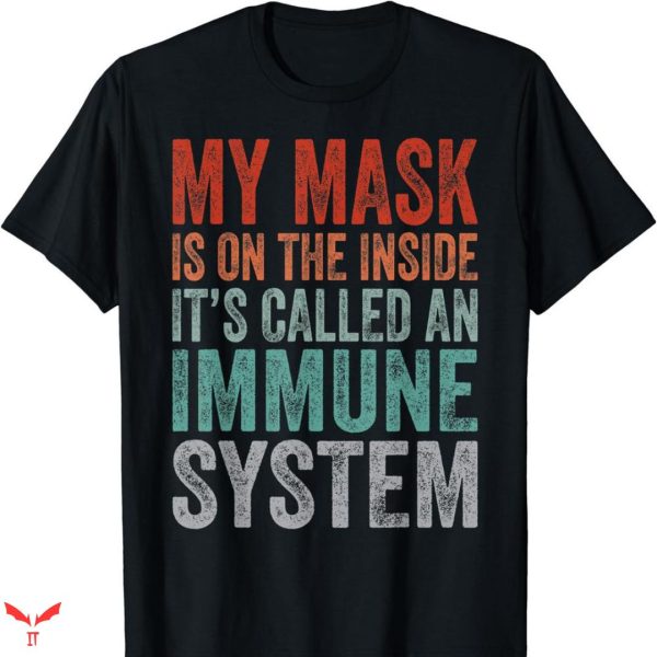You Are Not Immune To Propaganda T-shirt Supportive