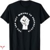 You Are Not Immune To Propaganda T-shirt Your Sarcasm