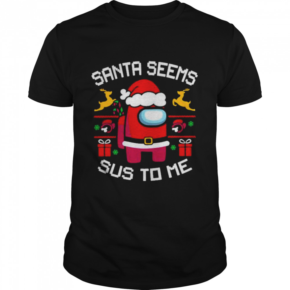 among us santa seems sus to me merry christmas 2021 shirt among us santa seems sus to me merry christmas 2021 shirt