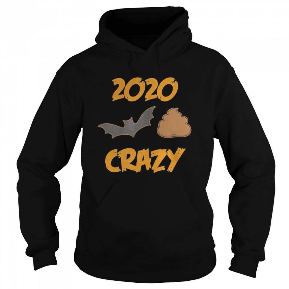 2020 Has Been Batshit Crazy shirt 2020 Has Been Batshit Crazy shirt