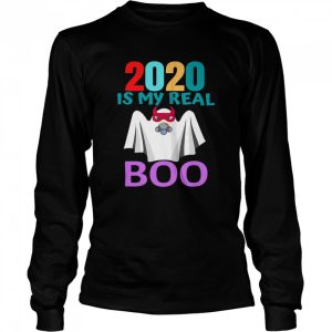 2020 Is My Real Boo Ghost Halloween shirt