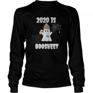 2020 is Boo Sheet RX shirt