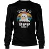 2020 is boo sheet shirt Ghost and bats Funny Halloween shirt