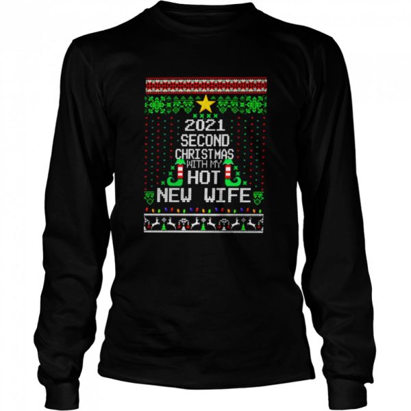 2021 Second Christmas with my hot new wife Ugly Christmas shirt