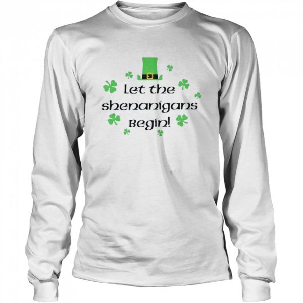 2022 Let The Shenanigans Begin St Patrick’s Day Shirt