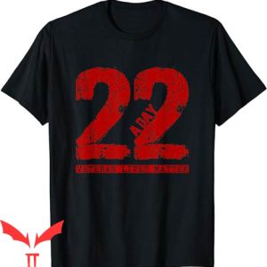 22 A Day T-Shirt Veteran Veteran Suicide Apparel T-Shirt
