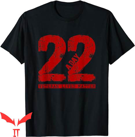 22 A Day T-Shirt Veteran Veteran Suicide Apparel T-Shirt 22 A Day T-Shirt Veteran Veteran Suicide Apparel T-Shirt
