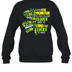 A Good Bus Monitor Is Like A 4 Leaf Clover Hard To Find And Lucky To Have shirt 4