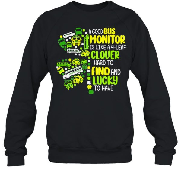 A Good Bus Monitor Is Like A 4-Leaf Clover Hard To Find And Lucky To Have shirt