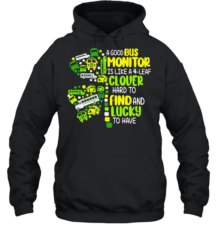 A Good Bus Monitor Is Like A 4-Leaf Clover Hard To Find And Lucky To Have shirt A Good Bus Monitor Is Like A 4-Leaf Clover Hard To Find And Lucky To Have shirt