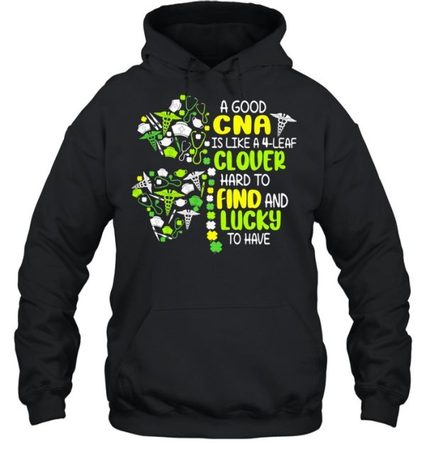 A Good Cna Is Like A 4 Leaf Clover Hard To Find And Lucky To Have Patrick Day shirt