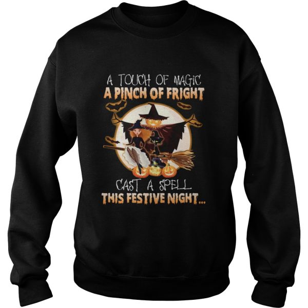 A Touch Of Magic A Pinch Of Fright Cast A Spell This Festive Night Halloween shirt