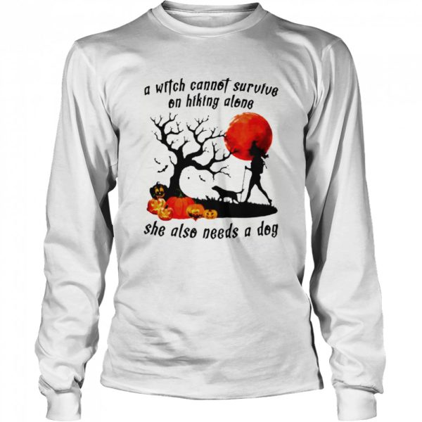 A Witch Cannot Survive On Hiking Alone She Also Needs A Dog Halloween shirt