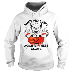 Ain’t no laws against these claws Halloween shirt