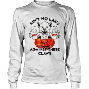 Ain’t no laws against these claws Halloween shirt