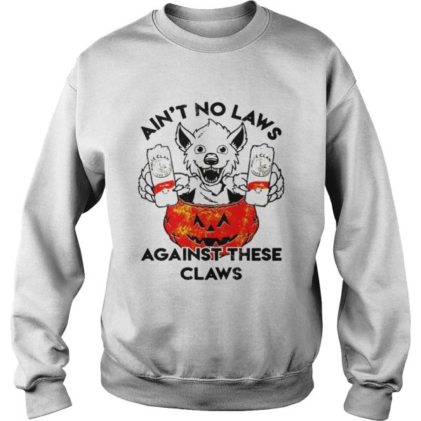 Ain’t no laws against these claws Halloween shirt