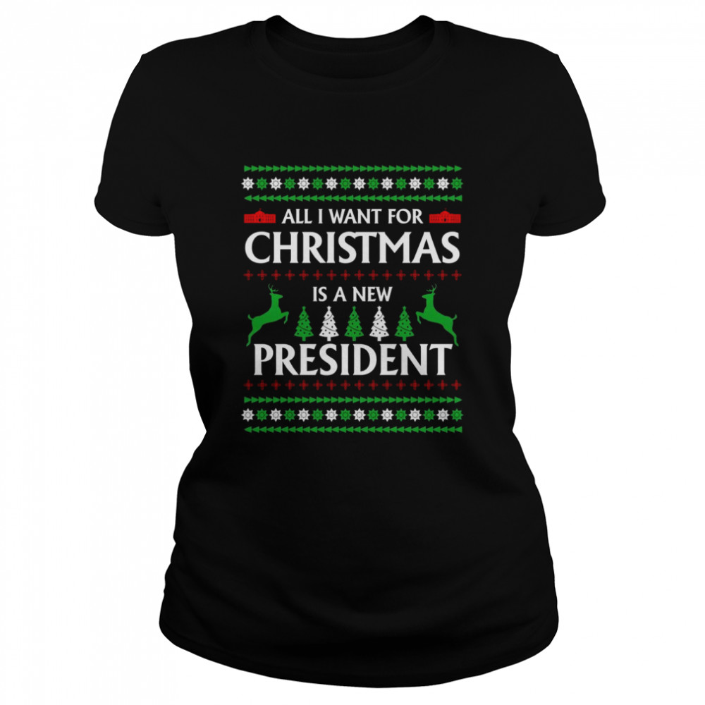 All I want for Christmas is a new president Shirt All I want for Christmas is a new president Shirt