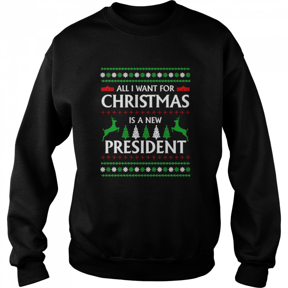 All I want for Christmas is a new president Shirt All I want for Christmas is a new president Shirt