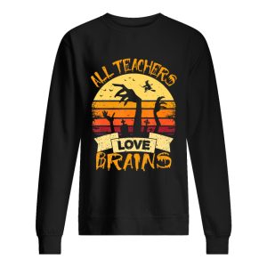 All Teachers Love Brains Funny Halloween Shirt