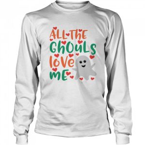 All The Cute Ghouls Love Me Halloween Day shirt
