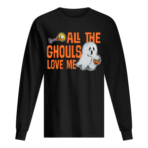 All The Ghouls Love Me Halloween T-Shirt