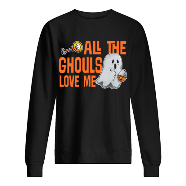 All The Ghouls Love Me Halloween T-Shirt