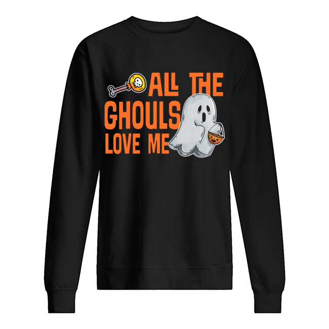 All The Ghouls Love Me Halloween T-Shirt All The Ghouls Love Me Halloween T-Shirt