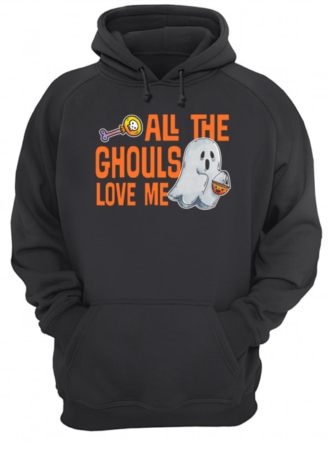 All The Ghouls Love Me Halloween T-Shirt All The Ghouls Love Me Halloween T-Shirt