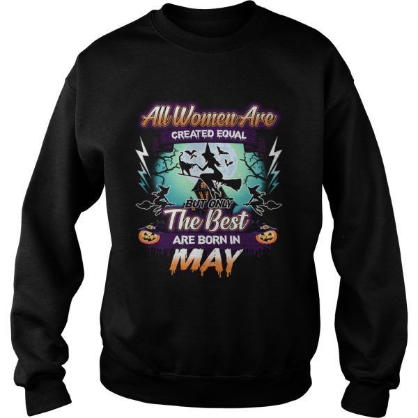 All women are created equal but only the best are born in may TShirt