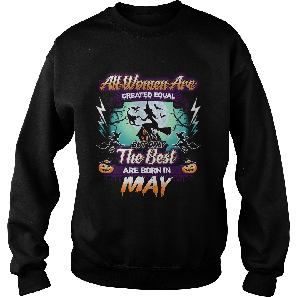 All women are created equal but only the best are born in may TShirt All women are created equal but only the best are born in may TShirt
