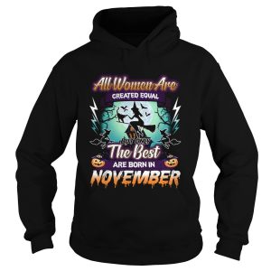 All women are created equal but only the best are born in november TShirt