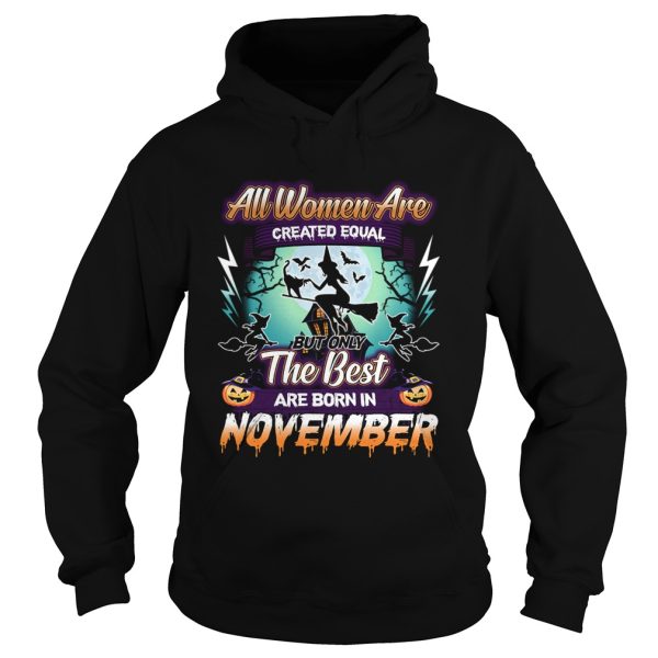 All women are created equal but only the best are born in november TShirt