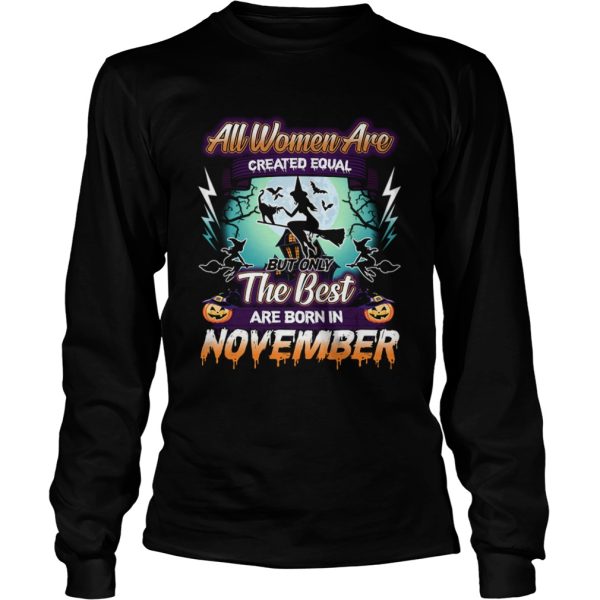 All women are created equal but only the best are born in november TShirt
