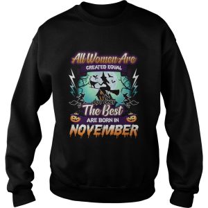 All women are created equal but only the best are born in november TShirt 3