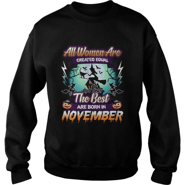All women are created equal but only the best are born in november TShirt