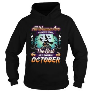 All women are created equal but only the best are born in october TShirt