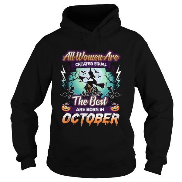 All women are created equal but only the best are born in october TShirt