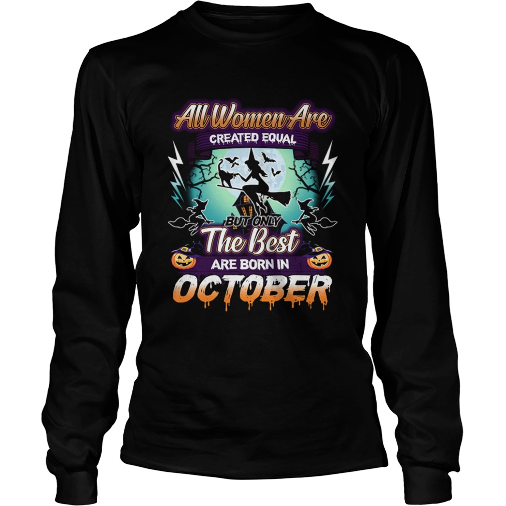All women are created equal but only the best are born in october TShirt All women are created equal but only the best are born in october TShirt