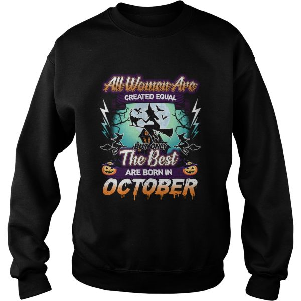 All women are created equal but only the best are born in october TShirt