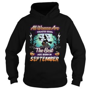 All women are created equal but only the best are born in september TShirt