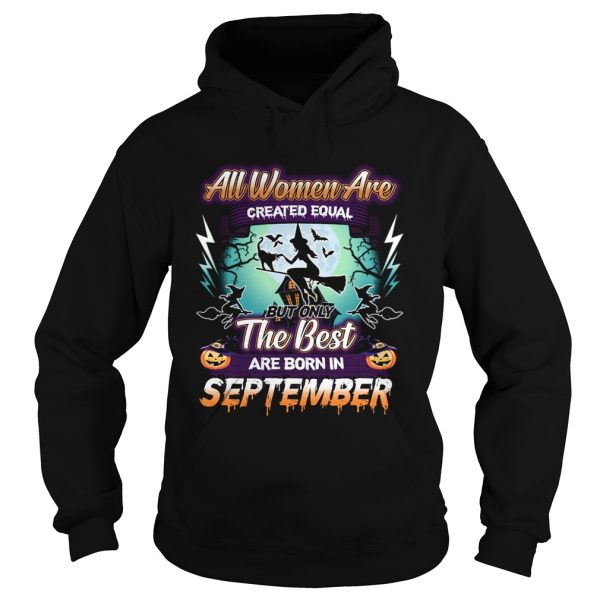 All women are created equal but only the best are born in september TShirt
