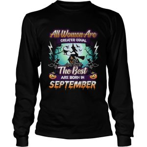 All women are created equal but only the best are born in september TShirt