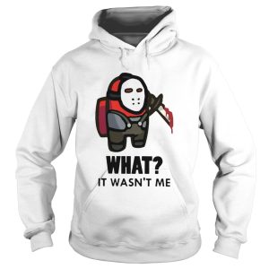 Among Us What It Wasnt Me shirt