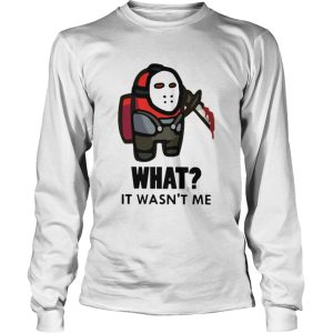 Among Us What It Wasnt Me shirt