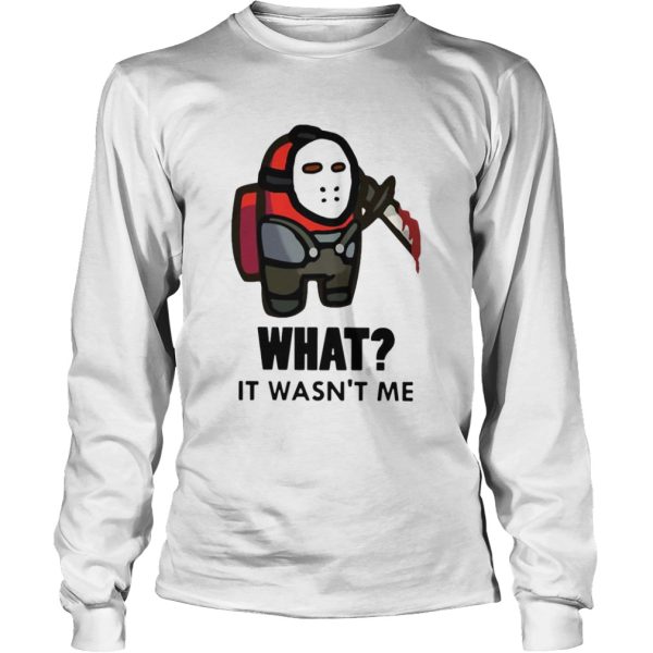 Among Us What It Wasnt Me shirt